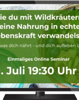 1. Juli 2025 Live online Seminar "Wildkräuter als Nahrung" [Digital]