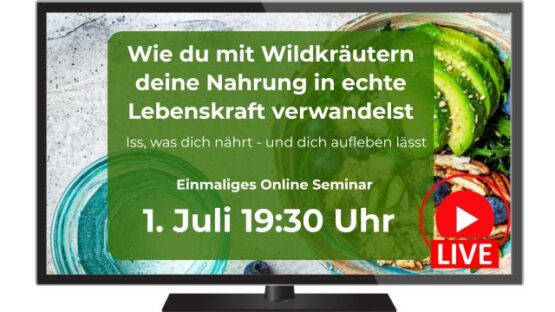 1. Juli 2025 Live online Seminar "Wildkräuter als Nahrung" [Digital]